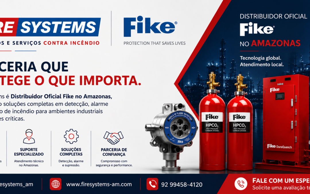 Fire Systems é Distribuidor Oficial Fike no Amazonas: Tecnologia Global em Proteção Contra Incêndio